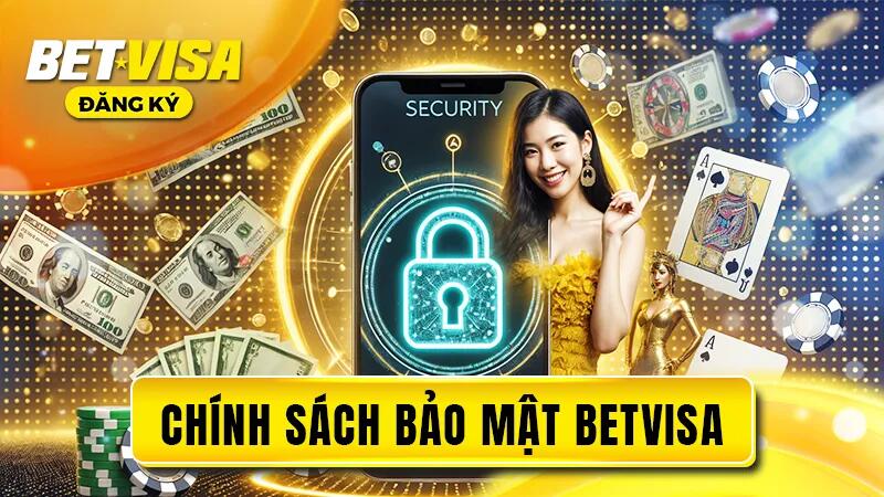 Chính sách bảo mật Betvisa - Bảo mật thông tin cho hội viên